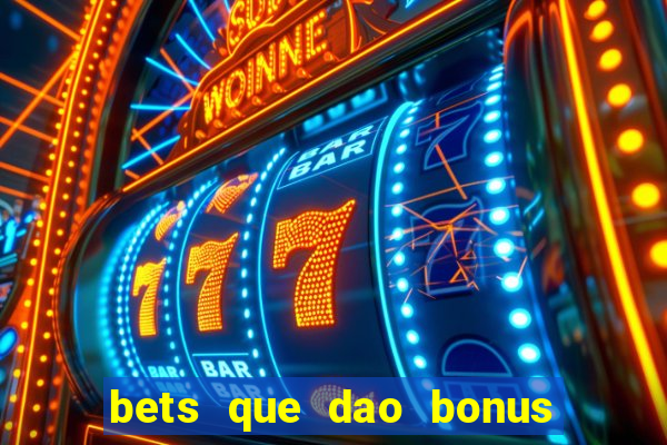 bets que dao bonus no cadastro sem deposito